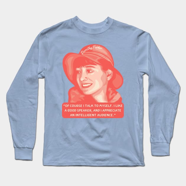 Dorothy Parker Portrait and Quote Long Sleeve T-Shirt by Slightly Unhinged